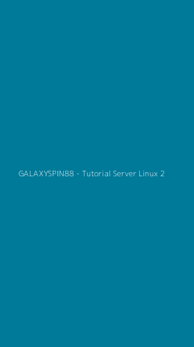 Tampilan Antarmuka Aplikasi GALAXYSPIN88 - Tutorial Server Linux - 2