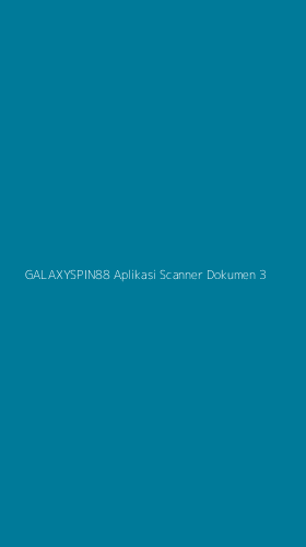 Tampilan Antarmuka Aplikasi Galaxyspin88 Aplikasi Scanner Dokumen - 3