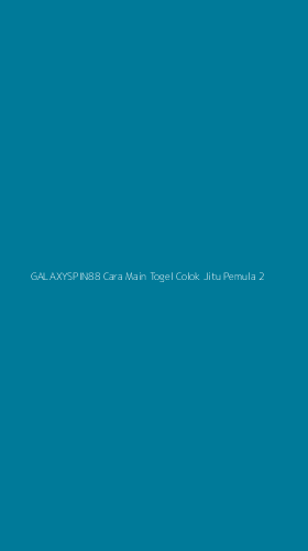 Tampilan Antarmuka Aplikasi Galaxyspin88 Cara Main Togel Colok Jitu Pemula - 2