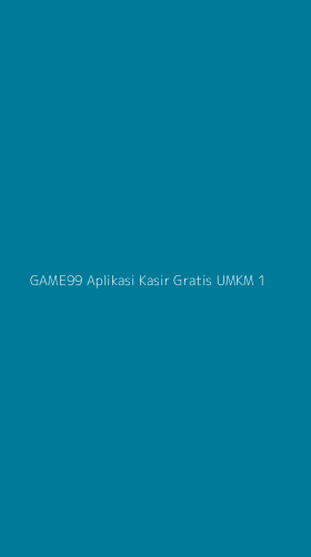 Tampilan Antarmuka Aplikasi Game99 Aplikasi Kasir Gratis Umkm - 1