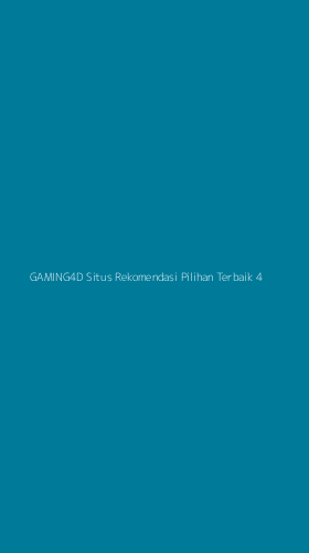Tampilan Antarmuka Aplikasi Gaming4d Situs Rekomendasi Pilihan Terbaik - 4