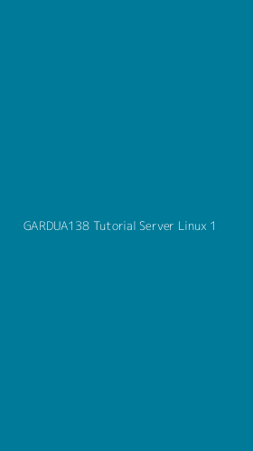 Tampilan Antarmuka Aplikasi Gardua138 Tutorial Server Linux - 1