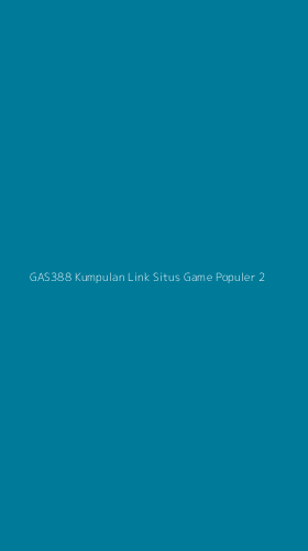 Tampilan Antarmuka Aplikasi Gas388 Kumpulan Link Situs Game Populer - 2