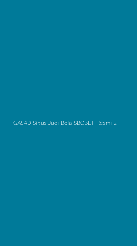 Tampilan Antarmuka Aplikasi Gas4d Situs Judi Bola Sbobet Resmi - 2