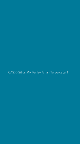 Tampilan Antarmuka Aplikasi Gas55 Situs Mix Parlay Aman Terpercaya - 1