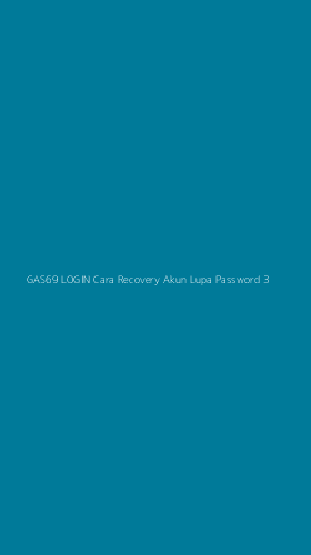 Tampilan Antarmuka Aplikasi Gas69 Login Cara Recovery Akun Lupa Password - 3