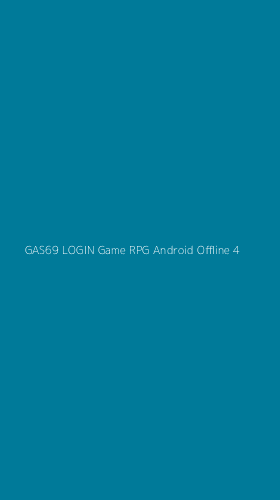 Tampilan Antarmuka Aplikasi Gas69 Login Game Rpg Android Offline - 4