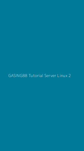 Tampilan Antarmuka Aplikasi Gasing88 Tutorial Server Linux - 2