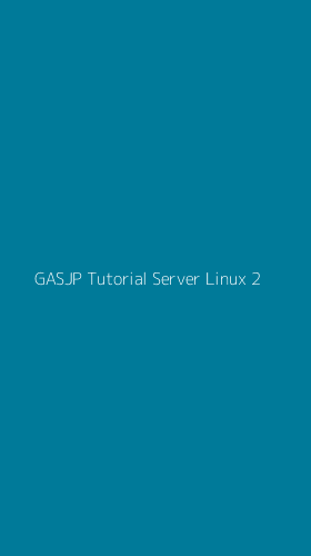 Tampilan Antarmuka Aplikasi Gasjp Tutorial Server Linux - 2