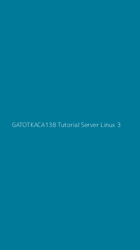 Tampilan Antarmuka Aplikasi Gatotkaca138 Tutorial Server Linux - 3