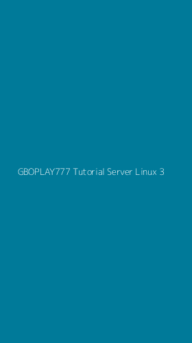 Tampilan Antarmuka Aplikasi Gboplay777 Tutorial Server Linux - 3