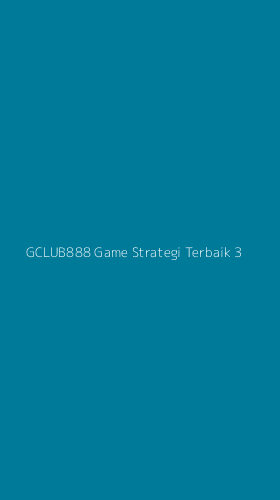 Tampilan Antarmuka Aplikasi Gclub888 Game Strategi Terbaik - 3