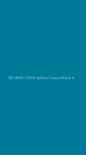 Tampilan Antarmuka Aplikasi Gelar4d Login Aplikasi Cuaca Akurat - 4