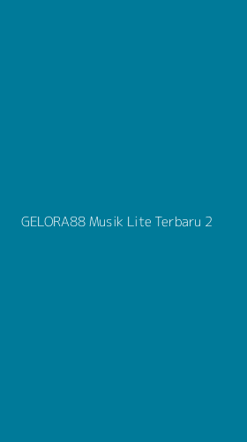 Tampilan Antarmuka Aplikasi Gelora88 Musik Lite Terbaru - 2
