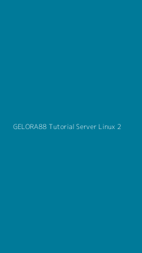 Tampilan Antarmuka Aplikasi Gelora88 Tutorial Server Linux - 2