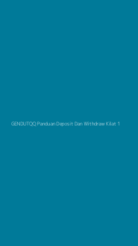 Tampilan Antarmuka Aplikasi Gendutqq Panduan Deposit Dan Withdraw Kilat - 1