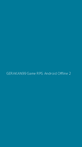 Tampilan Antarmuka Aplikasi Gerakan99 Game Rpg Android Offline - 2