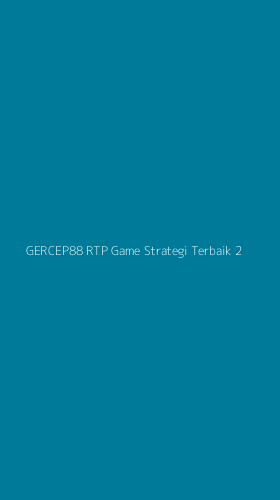 Tampilan Antarmuka Aplikasi Gercep88 Rtp Game Strategi Terbaik - 2