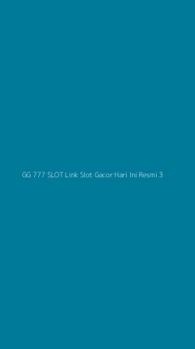 Tampilan Antarmuka Aplikasi Gg 777 Slot Link Slot Gacor Hari Ini Resmi - 3