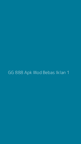 Tampilan Antarmuka Aplikasi Gg 888 Apk Mod Bebas Iklan - 1
