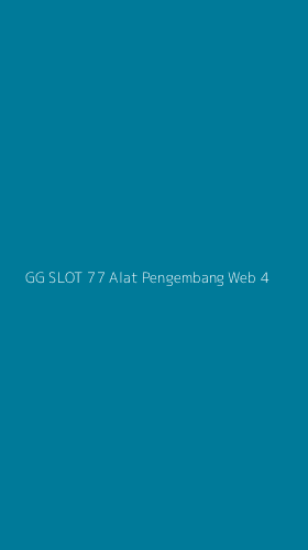 Tampilan Antarmuka Aplikasi Gg Slot 77 Alat Pengembang Web - 4