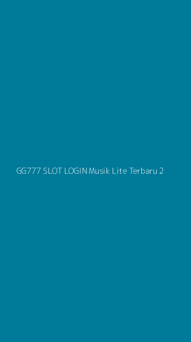 Tampilan Antarmuka Aplikasi Gg777 Slot Login Musik Lite Terbaru - 2