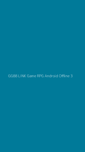 Tampilan Antarmuka Aplikasi Gg88 Link Game Rpg Android Offline - 3