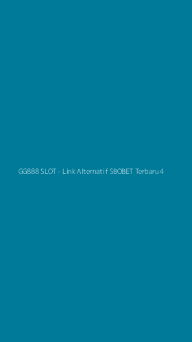 Tampilan Antarmuka Aplikasi GG888 SLOT - Link Alternatif SBOBET Terbaru - 4