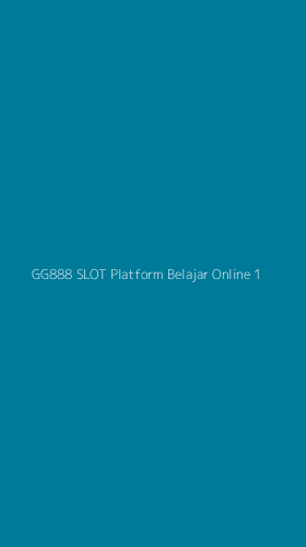 Tampilan Antarmuka Aplikasi Gg888 Slot Platform Belajar Online - 1