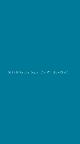 Tampilan Antarmuka Aplikasi Ggs 338 Panduan Deposit Dan Withdraw Kilat - 2