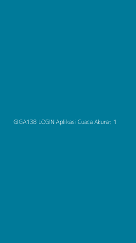 Tampilan Antarmuka Aplikasi Giga138 Login Aplikasi Cuaca Akurat - 1