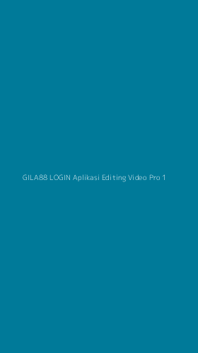 Tampilan Antarmuka Aplikasi Gila88 Login Aplikasi Editing Video Pro - 1
