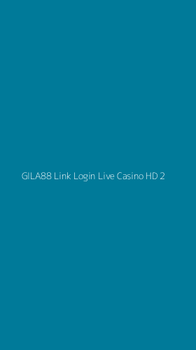 Tampilan Antarmuka Aplikasi Gila88 Link Login Live Casino Hd - 2