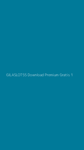 Tampilan Antarmuka Aplikasi Gilaslot55 Download Premium Gratis - 1