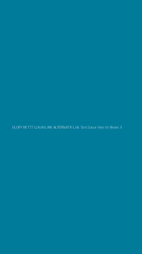 Tampilan Antarmuka Aplikasi Glory Bet77 Login Link Alternatif Link Slot Gacor Hari Ini Resmi - 3