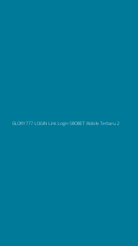 Tampilan Antarmuka Aplikasi Glory777 Login Link Login Sbobet Mobile Terbaru - 2