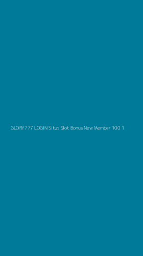 Tampilan Antarmuka Aplikasi Glory777 Login Situs Slot Bonus New Member 100 - 1