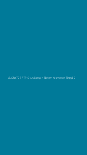 Tampilan Antarmuka Aplikasi Glory777 Rtp Situs Dengan Sistem Keamanan Tinggi - 2