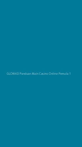 Tampilan Antarmuka Aplikasi Glow4d Panduan Main Casino Online Pemula - 1