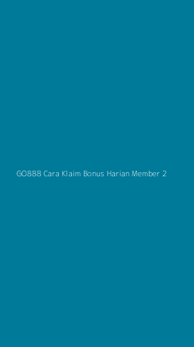 Tampilan Antarmuka Aplikasi Go888 Cara Klaim Bonus Harian Member - 2