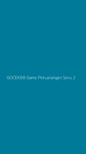 Tampilan Antarmuka Aplikasi Gocek88 Game Petualangan Seru - 2