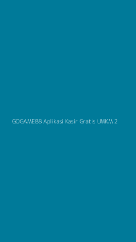 Tampilan Antarmuka Aplikasi Gogame88 Aplikasi Kasir Gratis Umkm - 2