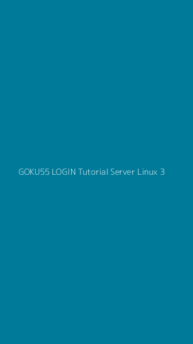 Tampilan Antarmuka Aplikasi Goku55 Login Tutorial Server Linux - 3