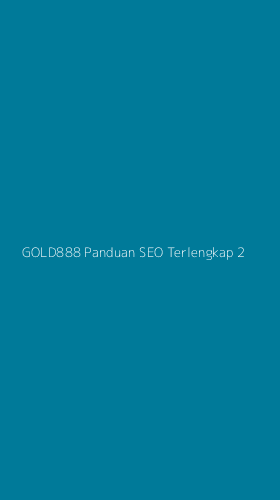 Tampilan Antarmuka Aplikasi Gold888 Panduan Seo Terlengkap - 2