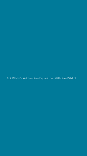 Tampilan Antarmuka Aplikasi Golden777 Apk Panduan Deposit Dan Withdraw Kilat - 3
