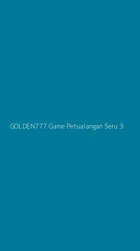 Tampilan Antarmuka Aplikasi Golden777 Game Petualangan Seru - 3