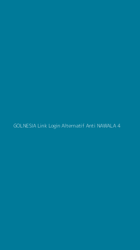 Tampilan Antarmuka Aplikasi Golnesia Link Login Alternatif Anti Nawala - 4