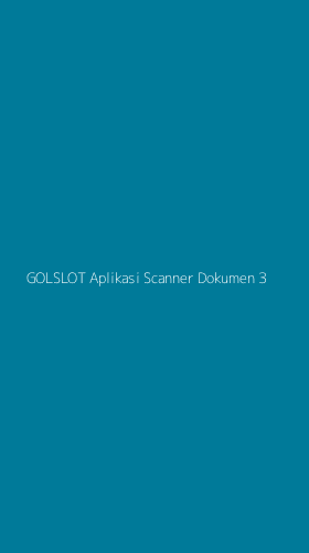 Tampilan Antarmuka Aplikasi Golslot Aplikasi Scanner Dokumen - 3