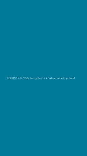 Tampilan Antarmuka Aplikasi Gowin123 Login Kumpulan Link Situs Game Populer - 4