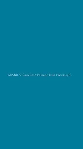 Tampilan Antarmuka Aplikasi Grand77 Cara Baca Pasaran Bola Handicap - 3